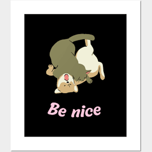 Be nice like cat and dog Posters and Art